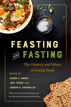 Paperback Feasting and Fasting: The History and Ethics of Jewish Food Book