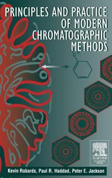 Hardcover Principles and Practice of Modern Chromatographic Methods Book