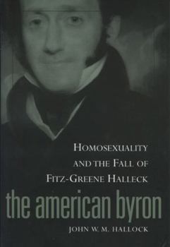 Paperback American Byron: Homosexuality & the Fall of Fitz-Greene Halleck Book