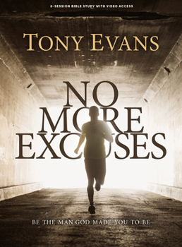 Paperback No More Excuses - Bible Study Book with Video Access: Be the Man God Made You to Be Book