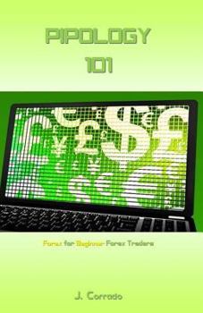 Paperback Pipology 101: Forex for Beginner Forex Traders Book
