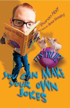 Paperback It's True!: You Can Make Your Own Jokes Book