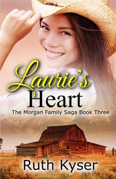 Laurie's Heart - Book #3 of the Morgan Family Saga