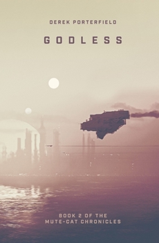 Paperback Godless: Book 2 of the Mute-Cat Chronicles Book