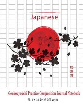 Genkouyoushi Practice Composition Journal Notebook 8.5 x 11 inch, 120 pages: for Japanese Writing of Kana & Kanji Characters , Language Study with ... columns (Japanese Pattern Story) (Volume 2)