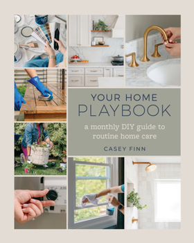 Hardcover Your Home Playbook: A Monthly DIY Guide to Routine Home Care Book