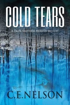 COLD TEARS: A Trask Brothers Murder Mystery