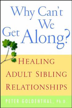 Paperback Why Can't We Get Along?: Healing Adult Sibling Relationships Book