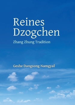 Reines Dzogchen (German Edition)