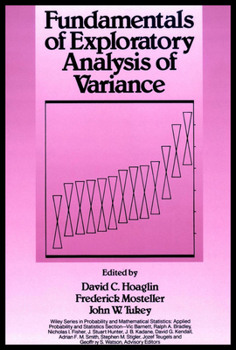 Fundamentals of Exploratory Analysis of Variance (Wiley Series in Probability and Statistics)