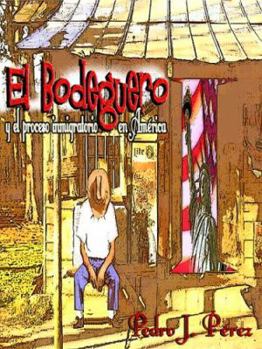 Paperback El Bodeguero y el Proceso Inmigratorio en América Book