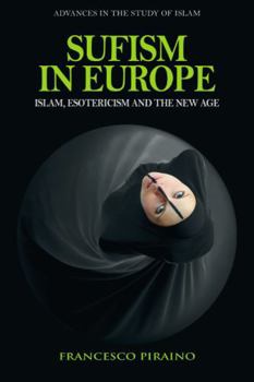 Hardcover Sufism in Europe: Islam, Esotericism and the New Age Book
