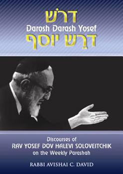 Hardcover Discourses of Rav Yosef Dov Halevi Soloveitchik on the Weekly Parashah: Darosh Darash Yosef Book