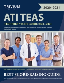 Paperback ATI TEAS Test Prep Study Guide 2020-2021: TEAS 6 Manual with Practice Exam Questions for the Test of Essential Academic Skills, Sixth Edition Book