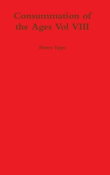 Hardcover Consummation of the Ages Vol VIII Book