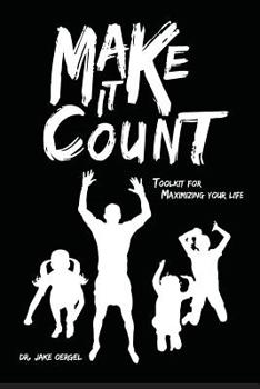 Paperback Make It Count: Toolkit for Maximizing Your Life Book