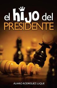 Paperback El hijo del presidente [Spanish] Book