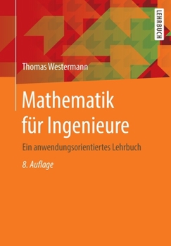 Paperback Mathematik Für Ingenieure: Ein Anwendungsorientiertes Lehrbuch [German] Book
