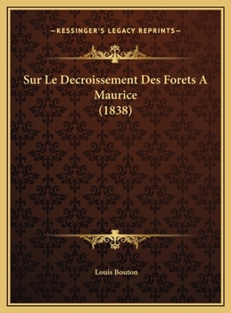 Sur Le Decroissement Des Forets A Maurice (1838)