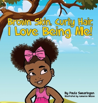 Hardcover Brown Skin, Curly Hair, I Love Being Me! Book