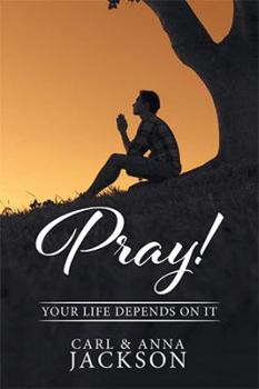 Paperback Pray!: Your Life Depends on It Book