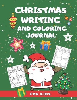 Paperback Christmas Writing and Coloring Journal for Kids: Draw and Writing Happy Christmas Stories Activity book for Toddlers Book