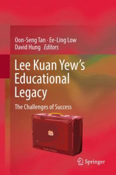 Hardcover Lee Kuan Yew's Educational Legacy: The Challenges of Success Book