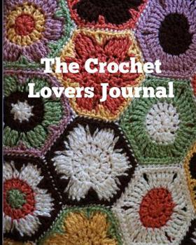 Paperback The Crochet Lovers Journal 9: The Ultimate All-In-One Crochet Journal, Project Planner and Notebook, Yarn and Needle Inventory, Reference Book, Desi Book