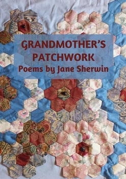 Paperback Grandmother's Patchwork: Poems by Jane Sherwin Book