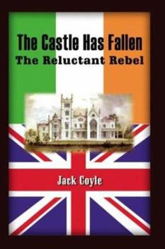 The Castle Has Fallen: The Reluctant Rebel