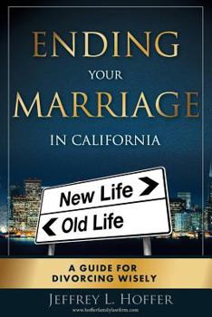 Paperback Ending Your Marriage in California: A Guide for Divorcing Wisely Book