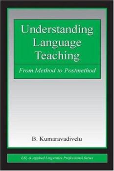 Paperback Understanding Language Teaching: From Method to Postmethod Book