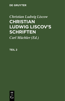 Hardcover Christian Ludwig Liscow: Christian Ludwig Liscov's Schriften. Teil 2 [German] Book