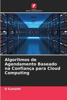 Paperback Algoritmos de Agendamento Baseado na Confiança para Cloud Computing [Portuguese] Book