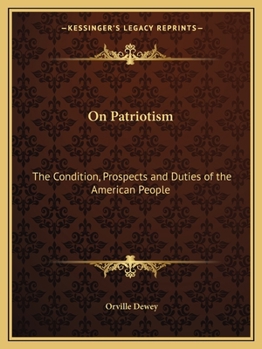 Paperback On Patriotism: The Condition, Prospects and Duties of the American People Book