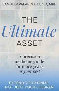 Paperback The Ultimate Asset: Extend Your Prime, Not (Just) Your Lifespan Book