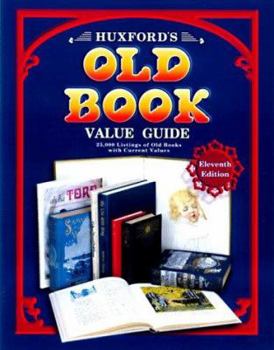 Hardcover Huxford's Old Book Value Guide: 25,00 Listings of Old Books with Current Values Book