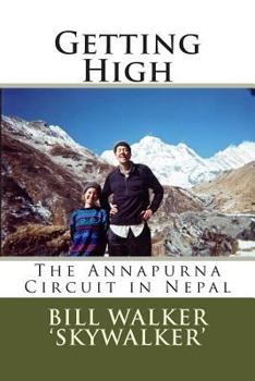 Paperback Getting High: The Annapurna Circuit in Nepal Book