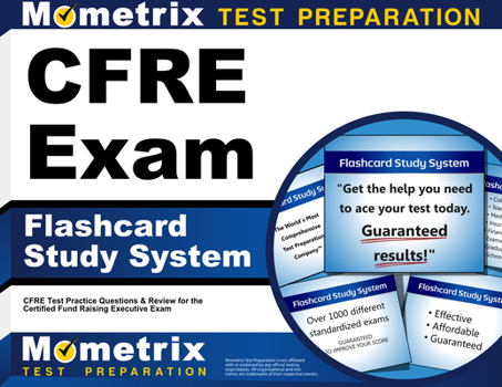 Misc. Cfre Exam Flashcard Study System: Cfre Test Practice Questions and Review for the Certified Fund Raising Executive Exam Book