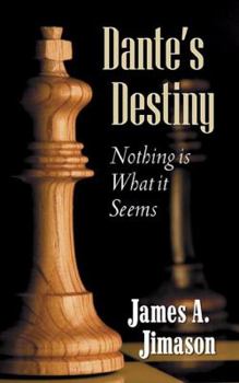 Paperback Dante's Destiny: Nothing Is What It Seems Book