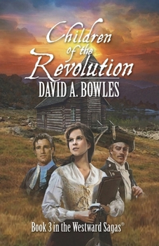 Children of the Revolution: Book 3 in the Westward Sagas (The Westward Sagas series)