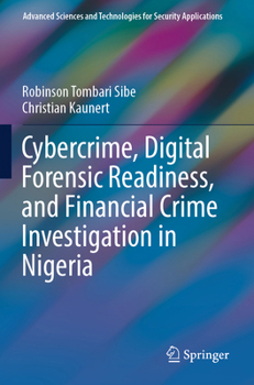 Paperback Cybercrime, Digital Forensic Readiness, and Financial Crime Investigation in Nigeria Book