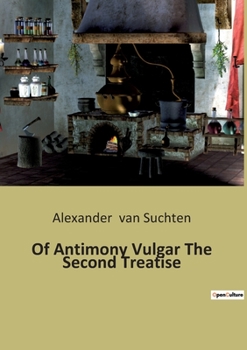 Paperback Of Antimony Vulgar The Second Treatise Book