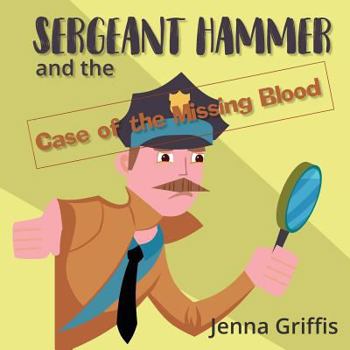 Paperback Sergeant Hammer and the Case of the Missing Blood Book