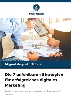 Paperback Die 7 unfehlbaren Strategien für erfolgreiches digitales Marketing [German] Book