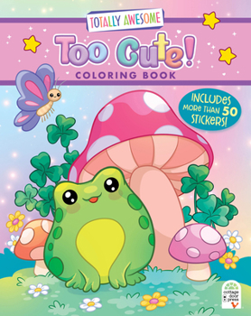 Paperback Totally Awesome Too Cute Coloring Book with Stickers Book