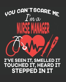 Paperback You Can't Scare Me, I'm a Nurse Manager: Daily Planner - Nurse Manager Daily Planner - Great Gift for Nurse Manager Book