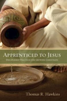 Paperback Apprenticed to Jesus: Discipleship Practices for Growing Christians Book