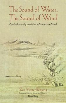 Paperback The Sound of Water, the Sound of Wind: And Other Early Works by a Mountain Monk Book