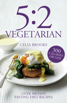 Paperback 5:2 Vegetarian: Over 100 Fuss-Free & Flavourful Recipes for the Fasting Diet Book